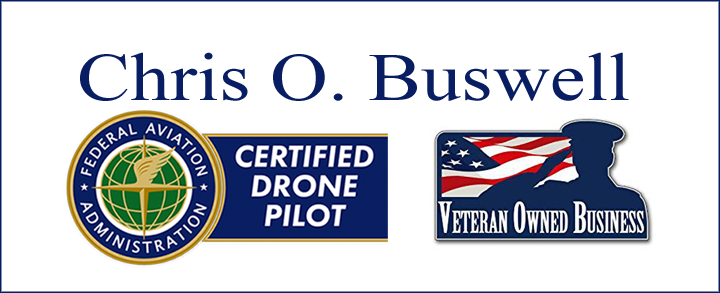 Chris O. Buswell, FAA Certified Drone Pilot, Veteran Owned Business